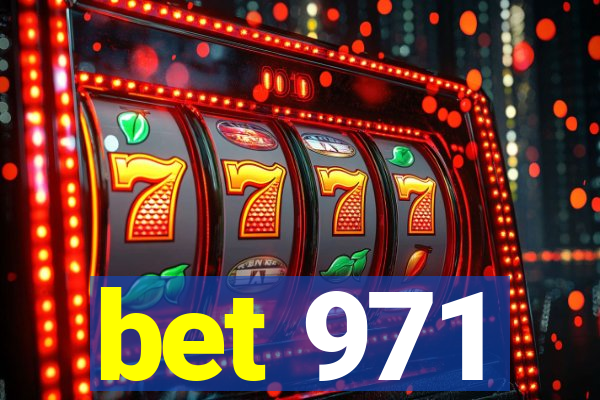 bet 971